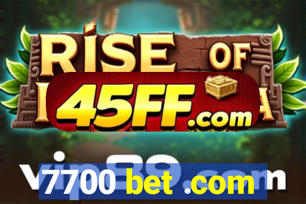 7700 bet .com